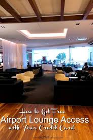 For less money than that, you can have a credit card that offers airport lounge membership in one or more programs, plus a whole host of other included benefits. How To Get Free Airport Lounge Access With Your Credit Card Airport Lounge Access Airport Lounge Travel Tips