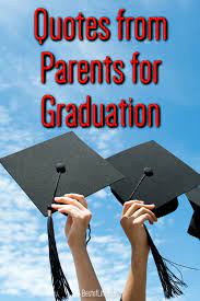 Parents proud meaningful graduation quotes. Graduation Quotes From Parents The Best Of Life