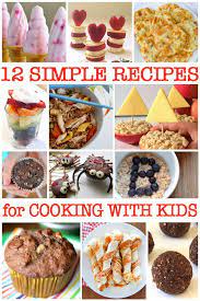 Simple Cooking For Kids 12 Delicious And Easy Recipes To Try Easy Meals For Kids Kids Cooking Recipes Cooking With Toddlers