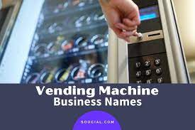 Maybe you would like to learn more about one of these? 289 Vending Machine Business Names For Stable Income Soocial
