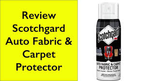 Review Scotchgard Auto Fabric Carpet Protector 1 Can 10 Ounce Youtube