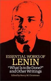 Essential Works of Lenin : "What is to Be Done?" and Other Writings --