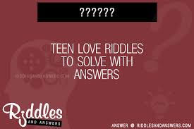This flirtatious and romantic set of love riddles will help to break the ice in those awkward moments, or can add a bite of spice when added to a sweet love note for those who are already in. 30 Teen Love Riddles With Answers To Solve Puzzles Brain Teasers And Answers To Solve 2021 Puzzles Brain Teasers