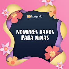 Listado de nombres para siamés. Nombres Raros Para Ninas