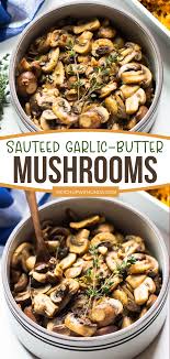 Sauteed Garlic Butter Mushrooms Make An Easy Healthy Side Dish Recipe Recipe Side Dish Recipes Healthy Side Dish Recipes Recipes
