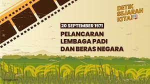 To make provisions for conserving and maintaining an adequate supply of padi and rice; 20 September 1971 Penubuhan Lembaga Padi Dan Beras Negara Rnggt
