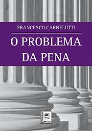 Amazon Com O Problema Da Pena Portuguese Edition Ebook Carnelutti Francesco Kindle Store