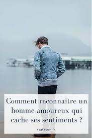 Comment Reconnaitre Un Homme Amoureux Qui Cache Ses Sentiments