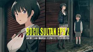 This is a tragic story of a guy named suzuki iruma, whom caring parents sold to a terrible demon for easy gain. Anime Bocil Sultan Manga Eps 2 Komik Ikura De Yoshimura Ka Tondanoweb Com