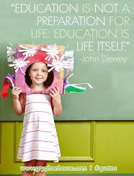 Education Is Not Preparation For Life Education Is Life Itself Essay Quote Of The Week John Dewey Edu Is Life Itself Gryphon House Teaching Quotes Quote Of The Week Education Quotes