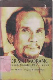 Kepada Puisi: Sitor Situmorang: SITOR SITUMORANG, KUMPULAN SAJAK 1980-2005