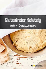 Glutenfreier Hefeteig Rezept In 2019 Backen Glutenfreier Hefeteig Hefeteig Und Teig