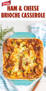 Ham Cheese Brioche Casserole Recipe Breakfast Recipes Casserole Ham Breakfast Casserole Breakfast Casserole With Bread