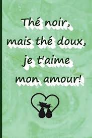We did not find results for: The Noir Mais The Doux Je T Aime Mon Amour Dakal Me 9781704998992