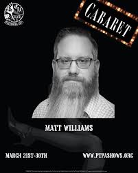 PTPA presents "CABARET" opens TONIGHT AT 7PM and we cannot wait for you to  see the show in action! Our final cast highlight post features MATT  WILLIAMS (Max/Ensemble); The Kit Kat Boys -