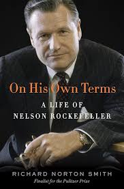 On His Own Terms: A Life of Nelson Rockefeller See more