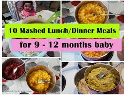 Your little one is now 10 month old and you must be looking for foods to feed him. 10 Mashed Meals For 9 12 Months Baby Baby Food Recipes 9 12 9 Month Baby Food Baby Food Recipes