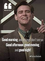 A miniature bottle of jack daniels and empties the contents into. Good Morning And In Case I Don T See Ya Good Afternoon Good Evening And Good Night Quotes Good Afternoon Quotes The Truman Show Good Afternoon