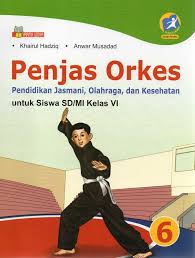 Materi pelajaran penjasorkes kelas 3 semester 1 sd dan mi. Sd Mi Kelas Vi Penjas Orkes Jilid 6 Kurikulum 2013 Revisi