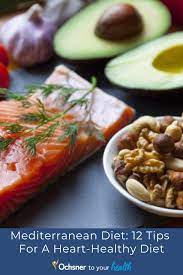 Mediterranean Diet Tips For A Heart Healthy Diet Ochsner Health In 2020 Heart Healthy Diet Mediteranian Diet Recipes Mind Diet