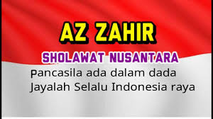 Aman aman indonesia raya aman keindahan bumi pertiwi. Az Zahir Lirik Nusantara Sholawat Youtube