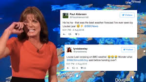 Louise lear (1967'de tracy louise barden olarak doğdu) bbc weather için sunucu olarak çalışan i̇ngiliz bir televizyon muhabiridir. Bbc Weather Presenter Goes Into Hysterical Laughing Fit Live On Air