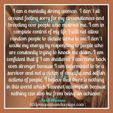 I am a strong woman because a strong woman raised me. I Am A Mentally Strong Woman Love Quotes And Sayings Mentally Strong Very Best Quotes Powerful Women Quotes