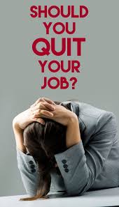 Should You Quit Your Job I Quit My Job Quitting Job Quitting Your Job
