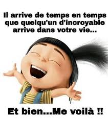Il Arrive De Temps En Temps Que Quelqu Un D Incroyable Arrive Dans Votre Vie Et Bien Me Voila Blague Drole Dr Humour Drole Humour Blagues Mignonnes