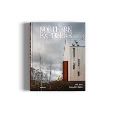 Northern Exposure: The New Canadian Cabin | gestalten