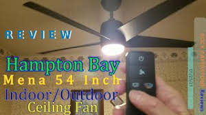 It might sound like a sophisticated holiday destination, but hampton bay is just the depot's home furnishing subsidiary, proferring lighting, ceiling fans, patio furniture, even kitchen cabinets, all easy to install, and at a. Hampton Bay 54 Inch Mena Indoor Outdoor Ceiling Fan Review Youtube