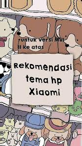  Rekomendasi Tema Hp Khusus Xiaomi Panduan Mendalam Oleh á¥iá¥£iá¥iá¥£iuá¥²á¥'á¥²