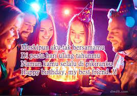 Happy birthday to my amazing, beautiful, and fabulous best friend. (selamat ulang tahun untuk sahabatku yang luar biasa, cantik, dan luar biasa.) 14. 60 Ucapan Selamat Ulang Tahun Buat Teman Pantun Lucu Diedit Com