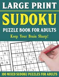 Play offline with web sudoku deluxe download for windows and mac. Large Print Sudoku Puzzle Book For Adults 100 Mixed Sudoku Puzzles For Adults Sudoku Puzzles For Adults And Seniors With Solutions One Puzzle Per Pa Large Print Paperback Book Culture