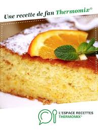 Gateau Au Jus D Orange Tm 5 Recette En 2020 Gateau Moelleux Moelleux Gateau