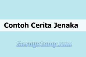 Cerita jenaka adalah cerita yang menghibur serta mampu untuk membuat pembaca ataupun pendengarnya tertawa. 3 Contoh Cerita Jenaka Anak Sd Abu Nawas Dan Pak Pandir