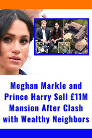 What were the main issues that led to Meghan Markle and Prince Harry's  dispute with their wealthy ne