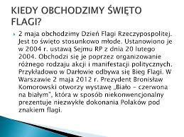 W dniu święta flagi (2 maja) przedstawiamy najważniejsze fakty dotyczące polskiej flagi. Ppt Swieto Flagi 2 Maja Powerpoint Presentation Free Download Id 2334148