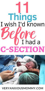 11 Secrets I Wish I Knew Before Having A C Section Very Anxious Mommy C Section Child Birth Delivery Birth Labor