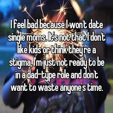 13 Guys Share The Reasons Why They Won T Date Single Moms