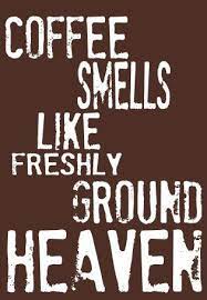 Coffee Smells Like Freshly Ground Heaven Wall Art Print Funny Coffee Quotes Coffee Smell I Love Coffee