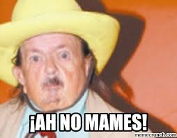 Ah No Mames