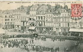 Les Prussiens Sur La Grand Place De Saint Quentin En 1871 Guerre Franco Prussienne Franco Allemand Prussienne