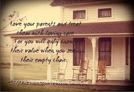 Love Your Parents You Never Know What You Have Until It S Gone Don T Take Anything For Granted Especially Your L Love Your Parents Granted Quotes Love You