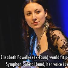8121 Elisabeth Pawelke (ex-Faun) would fit perfectly in a Symphonic Metal  band, her voice is amazing!