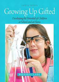 Amazon.com: Growing Up Gifted: Developing the Potential of Children at  School and at Home eBook : Clark, Barbara: ספרים