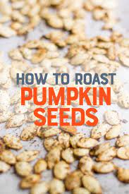 Roasted Pumpkin Seeds 6 Flavors Recipe Pumpkin Seed Recipes Roasted Pumpkin Seeds Roast Pumpkin