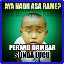 Gambar Lucu Sunda Kalau Kamu Ga Ngerti Bahasa Sunda Tenang Aja Jaka Bakal Kasih Terjemahannya Kok Download Koleksi Foto Lucunya Gambar Lucu Lucu Meme Lucu