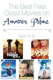 Best Feel Good Movies On Amazon Prime The Best Of Life Best Movies On Amazon Prime Movies Amazon Movies