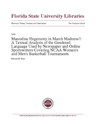 Have a question about or issue with the site? Masculine Hegemony In March Madness A Textual Analysis Of The Gendered Language Used By Newspaper And Online Sportswriters Cove